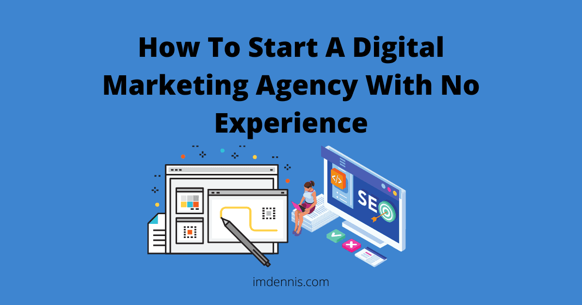 how to start a digital marketing agency with no experience